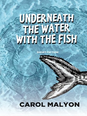 cover image of Underneath the Water with the Fish